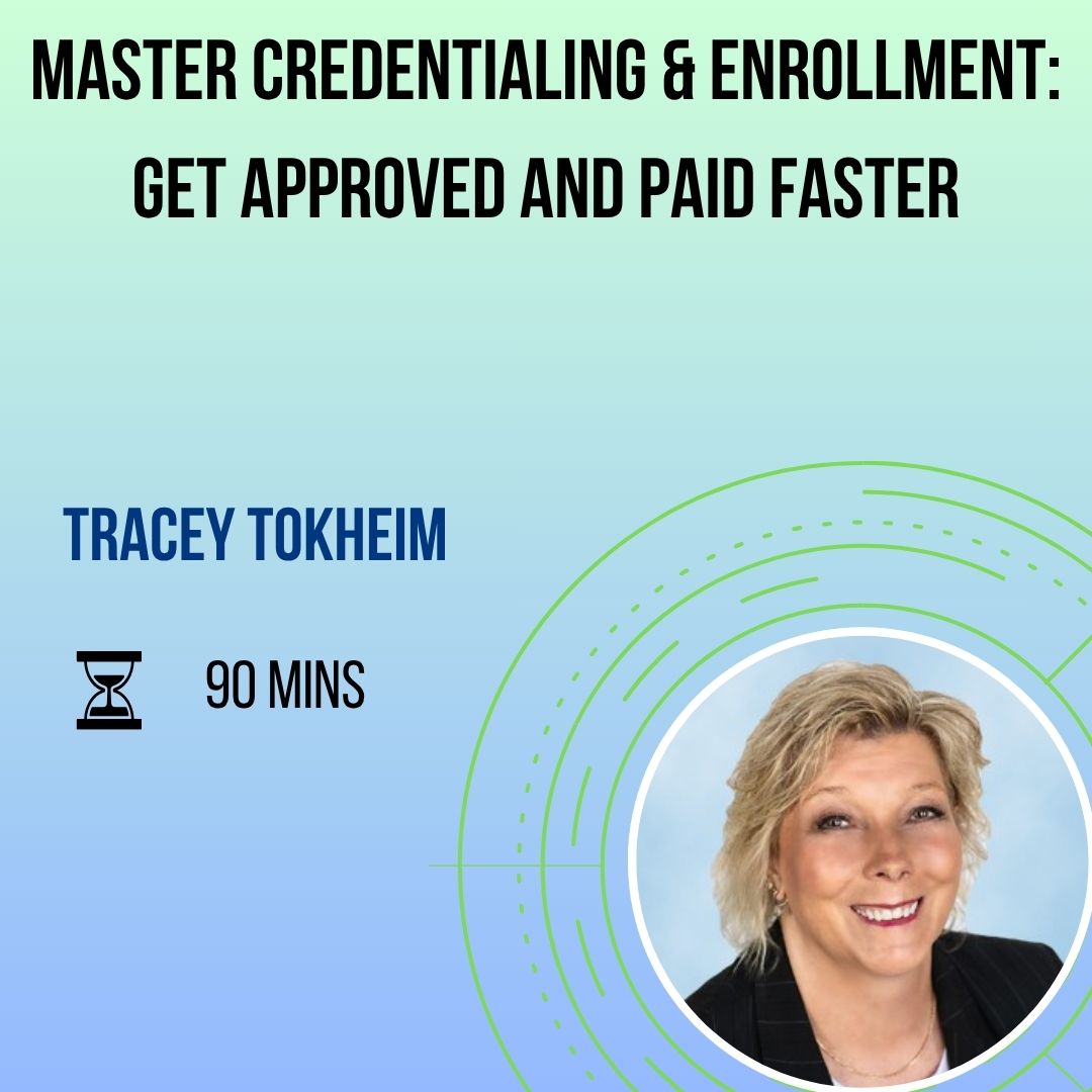 Credentialing & Enrollment 101: Proven Strategies to Eliminate Delays and Secure Revenue