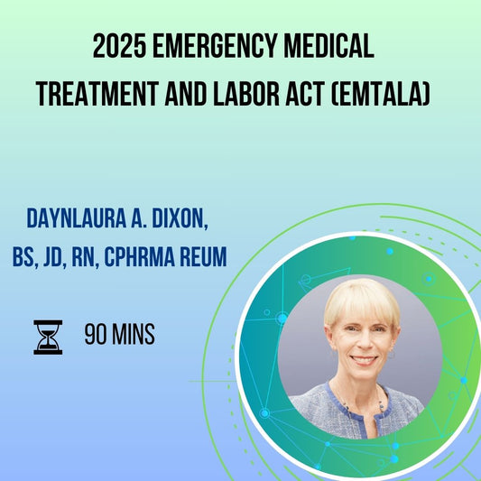 2025 Emergency Medical Treatment and Labor Act (EMTALA)