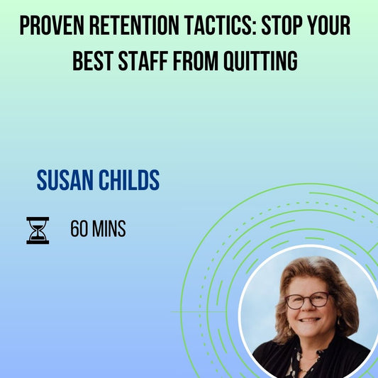 Proven Retention Tactics: Stop Your Best Staff from Quitting