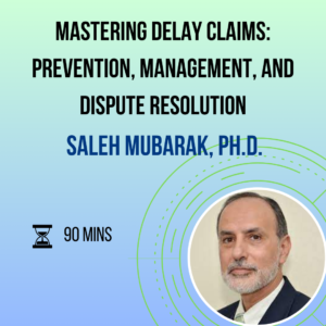 Mastering Delay Claims: Prevention, Management, and Dispute Resolution