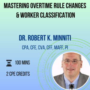Mastering Overtime Rule Changes & Worker Classification