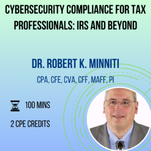 Cybersecurity Compliance for Tax Professionals: IRS and Beyond