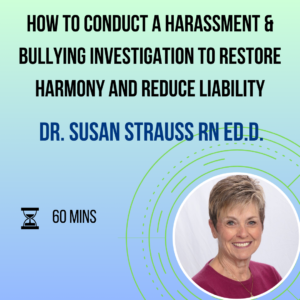 How to Conduct a Harassment & Bullying Investigation To Restore Harmony and Reduce Liability