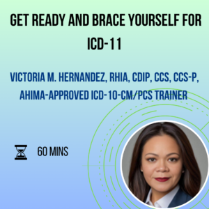 Get Ready and Brace Yourself for ICD-11!