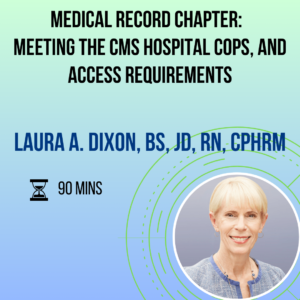 Medical Record Chapter: Meeting the CMS Hospital CoPs, and Access Requirements