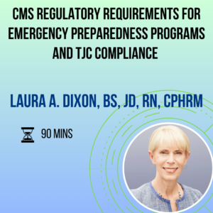 CMS Regulatory Requirements For Emergency Preparedness Programs and TJC Compliance