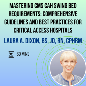 Mastering CMS CAH Swing Bed Requirements: Comprehensive Guidelines and Best Practices for Critical Access Hospitals