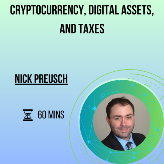 Cryptocurrency, Digital Assets, and Taxes