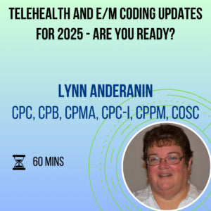 Telehealth and E/M Coding Updates for 2025 - Are You Ready?