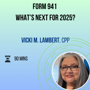 Form 941: What’s Next For 2025?