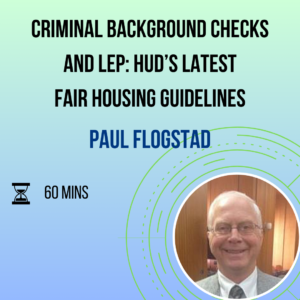 Criminal Background Checks and LEP: HUD’s Latest Fair Housing Guidelines