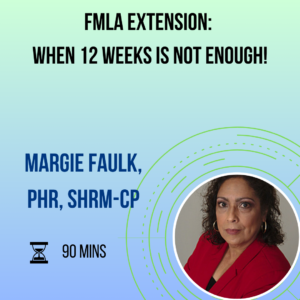 FMLA Extension: When 12 Weeks Is Not Enough!