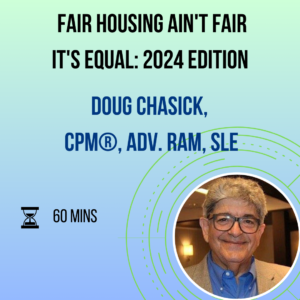 Fair Housing Ain't Fair - It's EQUAL: 2024 Edition