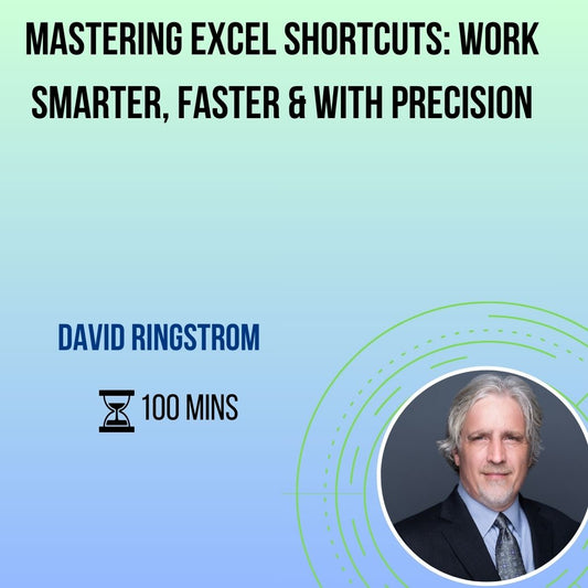Mastering Excel Shortcuts: Work Smarter, Faster & With Precision