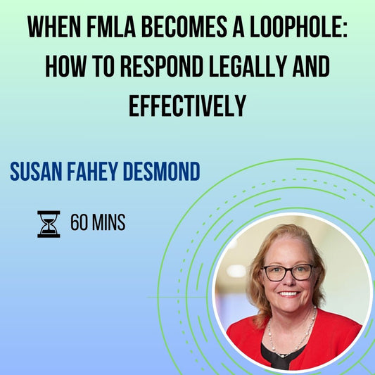 When FMLA Becomes a Loophole: How to Respond Legally and Effectively