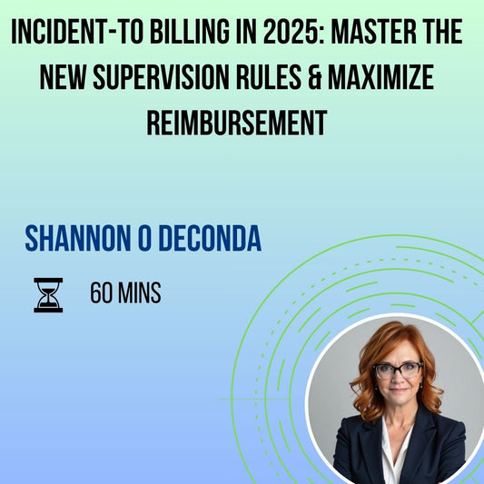Incident-To Billing in 2025: Master the New Supervision Rules & Maximize Reimbursement