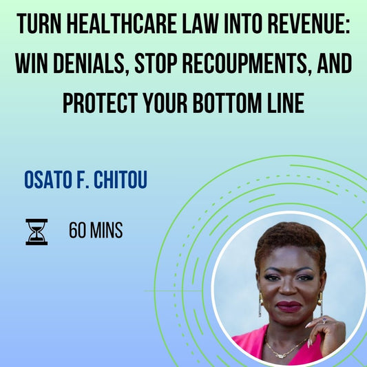Turn Healthcare Law Into Revenue: Win Denials, Stop Recoupments, and Protect Your Bottom Line