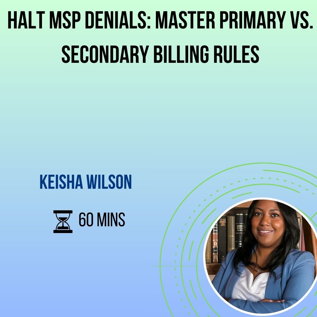 Halt MSP Denials: Master Primary vs. Secondary Billing Rules – Webcon60