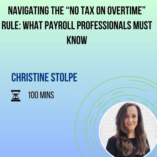 Navigating the “No Tax on Overtime” Rule: What Payroll Professionals Must Know