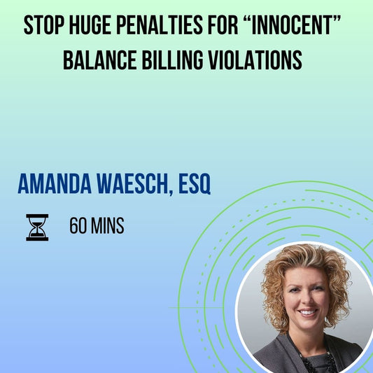 Stop Huge Penalties for “Innocent” Balance Billing Violations