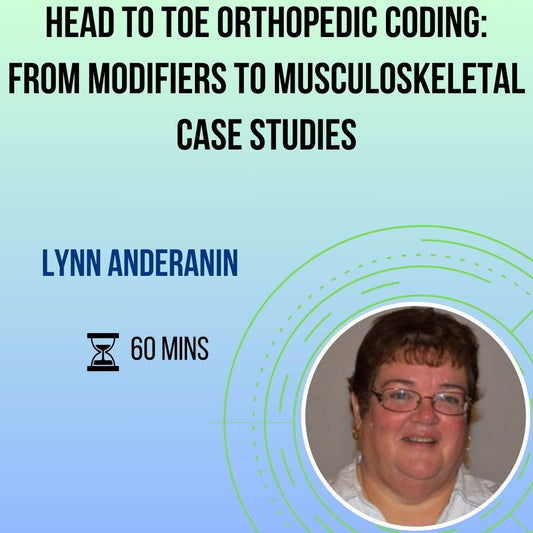 Head-to-Toe Orthopedic Coding: CPT & ICD-10 Strategies for Accuracy and Compliance