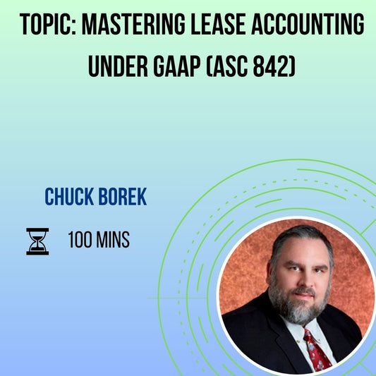 Mastering Lease Accounting Under GAAP (ASC 842)