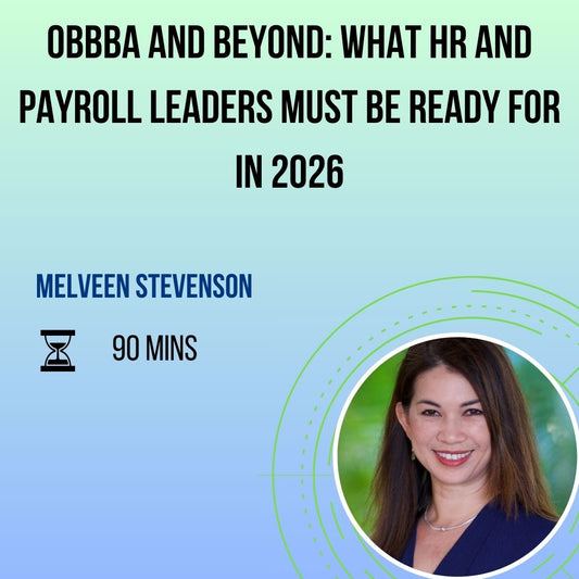 OBBBA and Beyond: What HR and Payroll Leaders Must Be Ready for in 2026