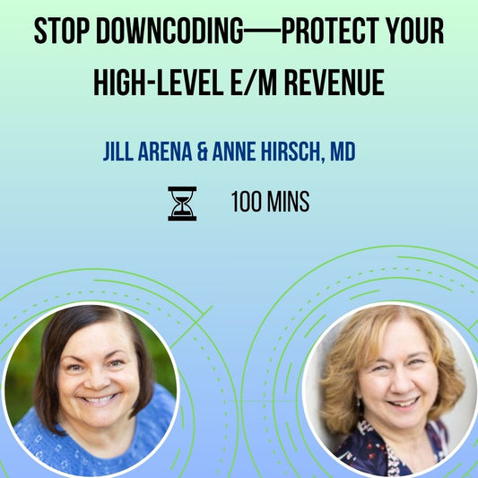 Stop Downcoding—Protect Your High-Level E/M Revenue