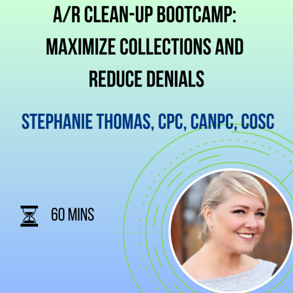 A/R Clean-Up Bootcamp: Maximize Collections and Reduce Denials