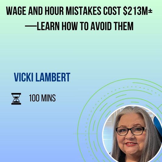Wage and Hour Mistakes Cost $213M+ —Learn How to Avoid Them